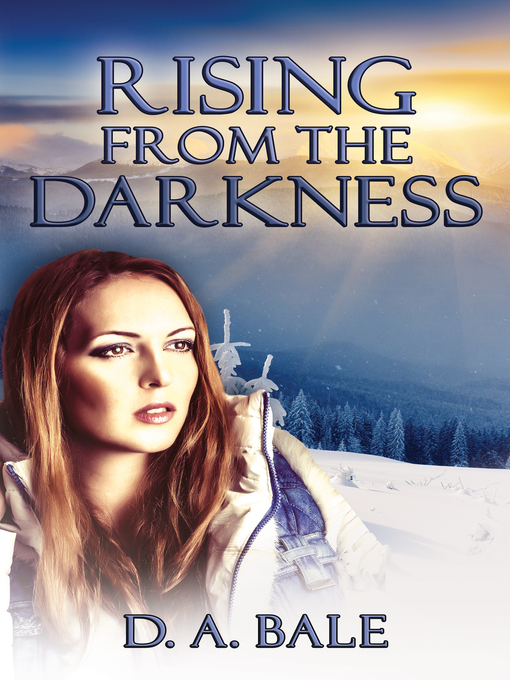 Title details for Rising from the Darkness by D. A. Bale - Available